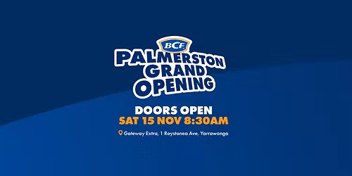 BCF Palmerston Super Store Grand Opening \ud83c\udf89
