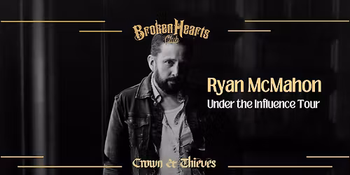 Ryan McMahon - Under the Influence Tour @ Crown & Thieves Winery