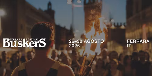 Ferrara Buskers Festival 2026 - Day 3