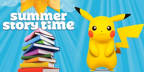 Summer Storytime \u2013 Week 6: Pikachu