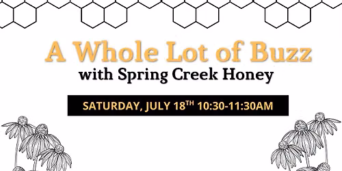 A Whole Lot of Buzz: Planning & Care for Pollinator Gardens