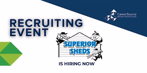 Recruiting Event - Superior Sheds is Hiring!