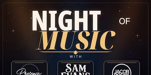 Night of Music with Presence Music, Sam Evans, & Jacob Rocky