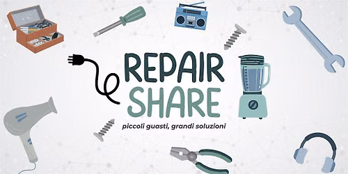 REPAIR & SHARE  -  laboratorio di riparazione di elettrodomestici