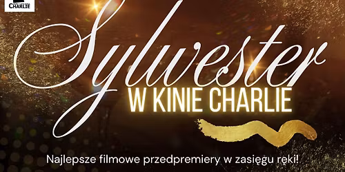 Sylwester w Kinie Charlie! \ud83e\ude84
