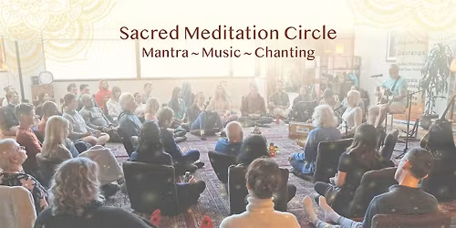Sacred Meditation Circle - Mantra, Music & Chanting