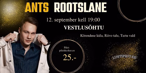 ANTS ROOTSLANE - vestlus\u00f5htu