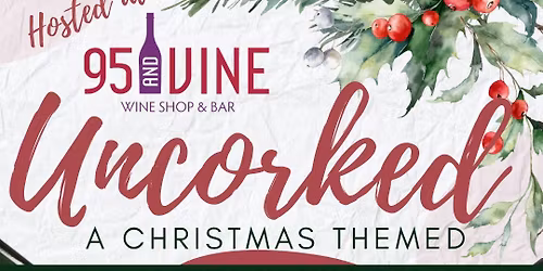 Uncorked - Christmas Charcuterie Workshop at 95 and Vine