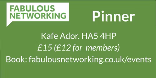 Fabulous Networking - Pinner Business Networking