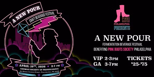 A New Pour: Craft Beverage Festival hosted by Pink Boots Society Philly