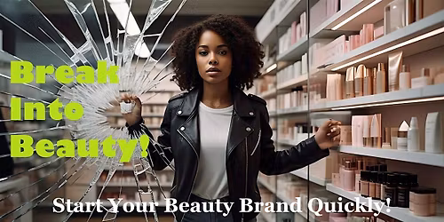 Break Into Beauty: Start Your Beauty Brand Quickly!