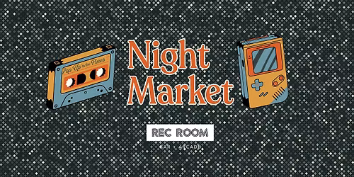 Night Market @ RecRoom