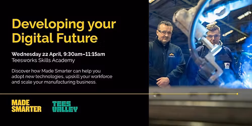 Made Smarter: Developing Your Digital Future
