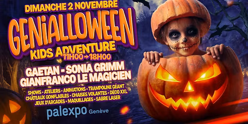 GENIALLOWEEN \ud83c\udf83 Kids Adventure \ud83c\udf83 PALEXPO Gen\u00e8ve \ud83d\udc7b