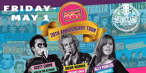 \ud83c\udfb6\ud83c\udfb8 ABSOLUTELY 80s 20th ANNIVERSARY TOUR \ud83c\udfb8\ud83c\udfb6