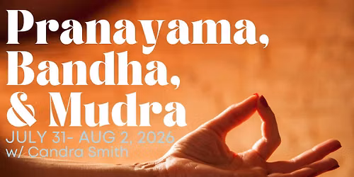 Pranayama, Bandha, and Mudra Workshop