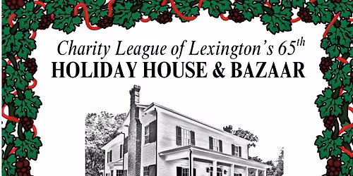 Charity League of Lexington 65th Holiday House