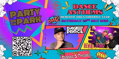 Party On The Park 'Dance Anthems' with Dave Pearce, Kevin & Perry Official, Ruddaz & Friends
