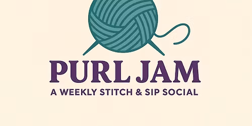 Purl Jam - Sip & Stitch Social