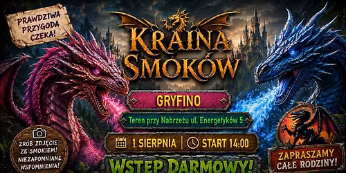 WYDARZENIE PRZENIESIONE NA NOWY TERMIN ! \ud83d\udc09 Kraina Smok\u00f3w w Gryfinie \ud83d\udc09 Wst\u0119p Darmowy !