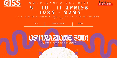 Ostinazione Sud! 40 anni di lotte, diritti e resistenze || Compleanno del CISS