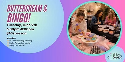 10 SPOTS LEFT - Buttercream & BINGO!