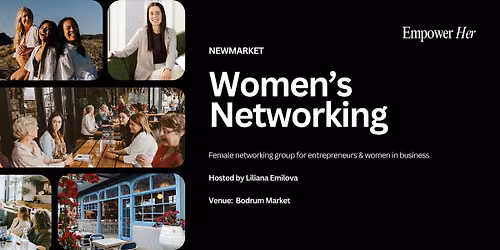 Newmarket - Empower Her Networking - Focus, Flow and Productivity