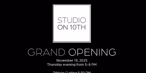 Grand Opening of Studio on 10th!