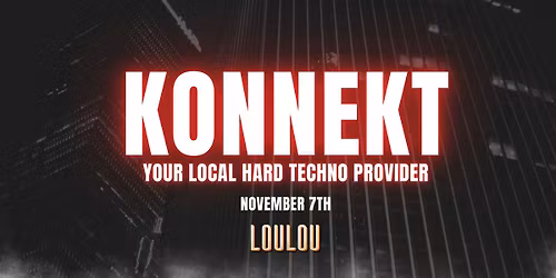 KONNEKT \/\/ Hard Techno at LouLou