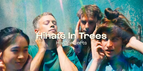 Hihats in Trees \u2022 Ha Concerts\ufeff