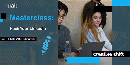 Creative Shift Masterclass: Hack Your LinkedIn with IRIS Worldwide