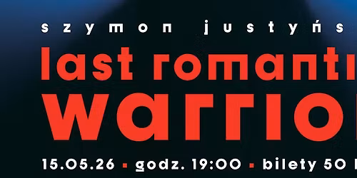 Szymon Justy\u0144ski "Last Romantic Warrior"