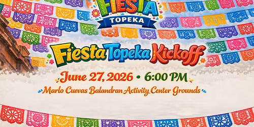 Fiesta Topeka Kickoff