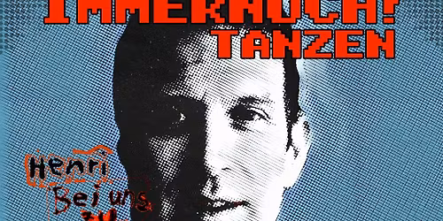 IMMERNOCH! TANZEN