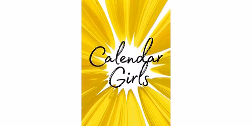 Calendar Girls - SLT Spring Production (Dinner Theater Dates April 24, 25, May 1, and 2)