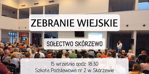 Zebranie Wiejskie - So\u0142ectwo Sk\u00f3rzewo