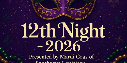 Twelfth Night 2026 SWLA Mardi Gras Kickoff