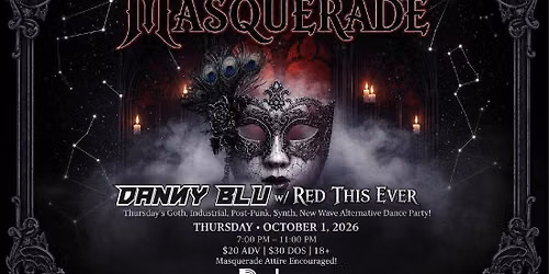 DARK CONSTELLATION PRESENTS: MASQUERADE feat. Danny Blu w\/ Red This Ever
