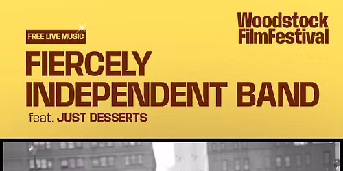 Woodstock Film Festival: Fiercely Independent Band ft. Just Desserts | Colony \u2022 Woodstock, NY