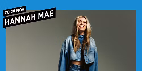 Hannah Mae (Uitverkocht) \/\/ 013 Tilburg