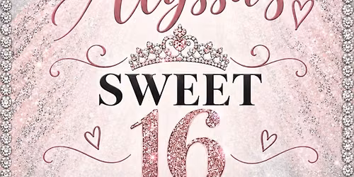 Alyssa\u2019s Sweet Sixteen 