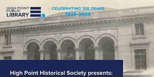 High Point Historical Society Presents: High Point Public Library at 100 Years