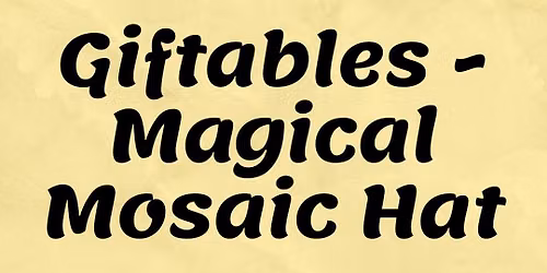Giftables - Magical Mosaic Hat