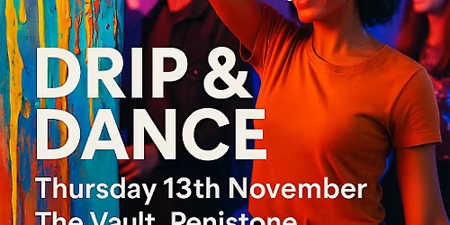 Drip & Dance - Art & Silent Disco