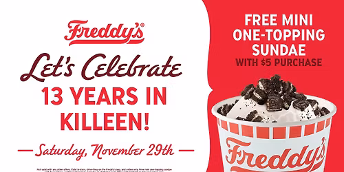 Freddy's 13 Year Anniversary Celebration!
