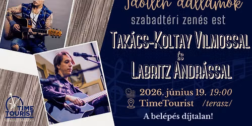 Id\u0151tlen dallamok, Szabadt\u00e9ri zen\u00e9s est Tak\u00e1cs-Koltay Vilmossal \u00e9s Labritz Andr\u00e1ssal