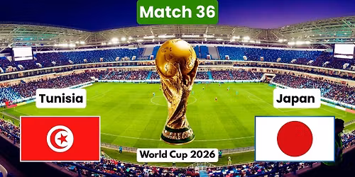 World Cup 26: Group F: Tunisia vs. Japan - Match 36