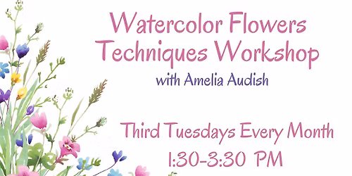 Watercolor Flowers Techniques with Amelia Audish