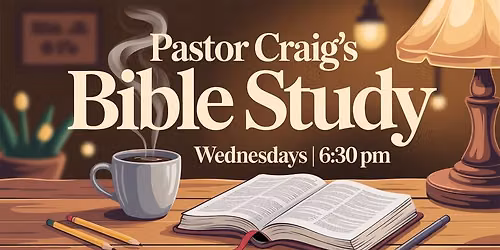 Pastor Craig's Bible Study