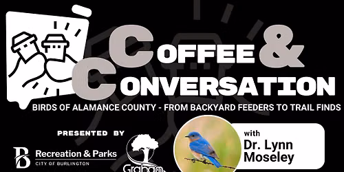 Coffee & Conversation: Birds of Alamance County - From Backyard Feeders to Trail Finds